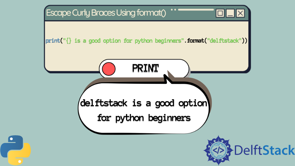 escape-curly-braces-using-format-in-python-delft-stack
